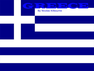 GREECEBy Nicolas Kilbourne
 