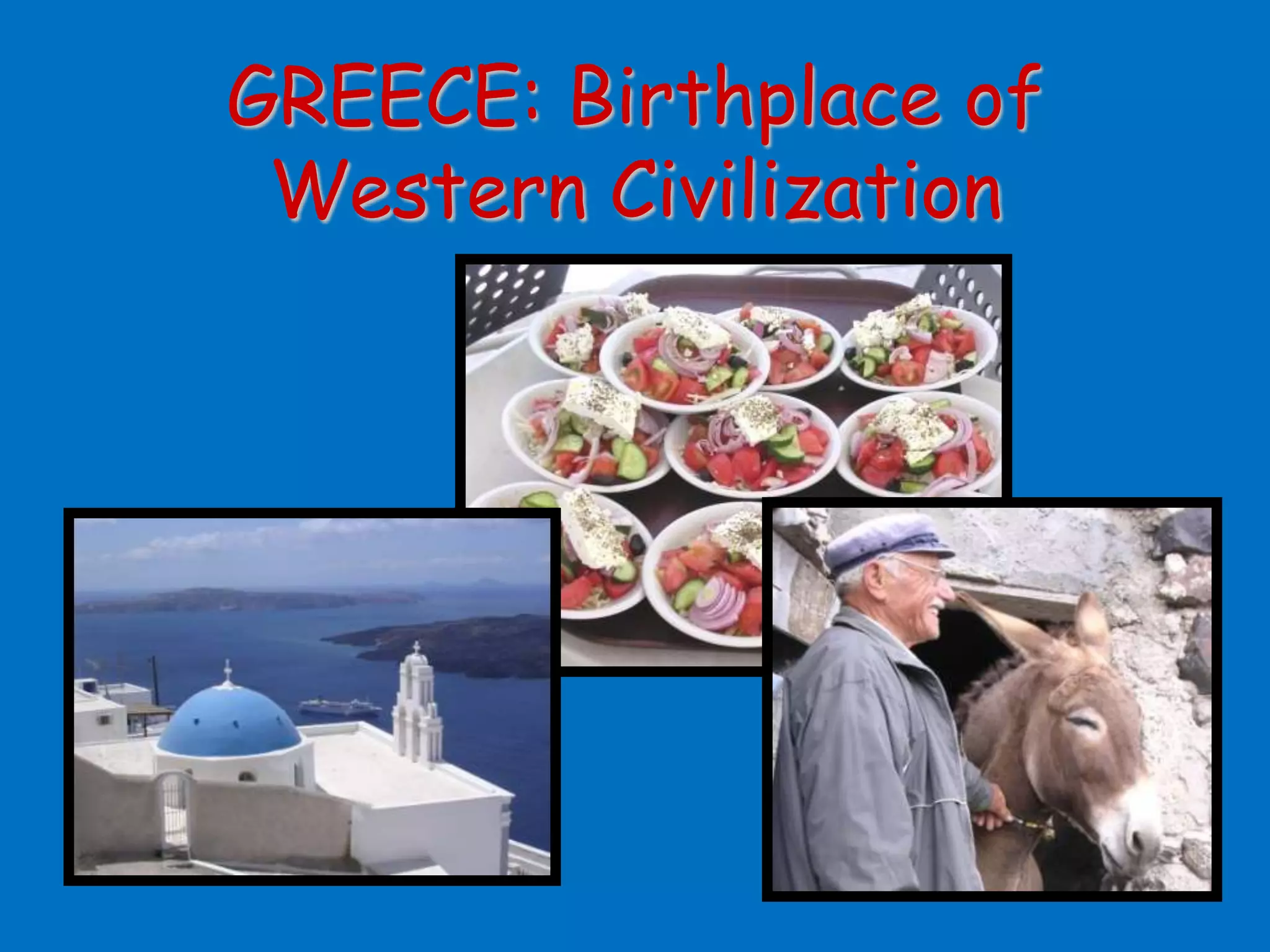 Greece - Birthplace of Western Civilization | PPTX