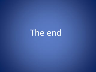 The end
 