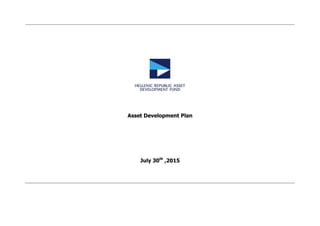 Asset Development Plan
July 30th
,2015
 