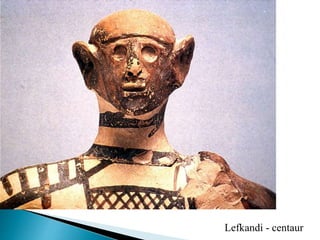 Lefkandi - centaur
 