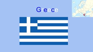 Greece
 