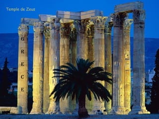 Temple de Zeus




       G

       R

       E

       C

       E
 