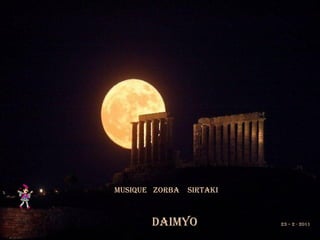 MusiquE ZoRba   siRtaki



       DaiMyo             23 – 2 - 2011
 