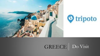 GREECE Do Visit
 