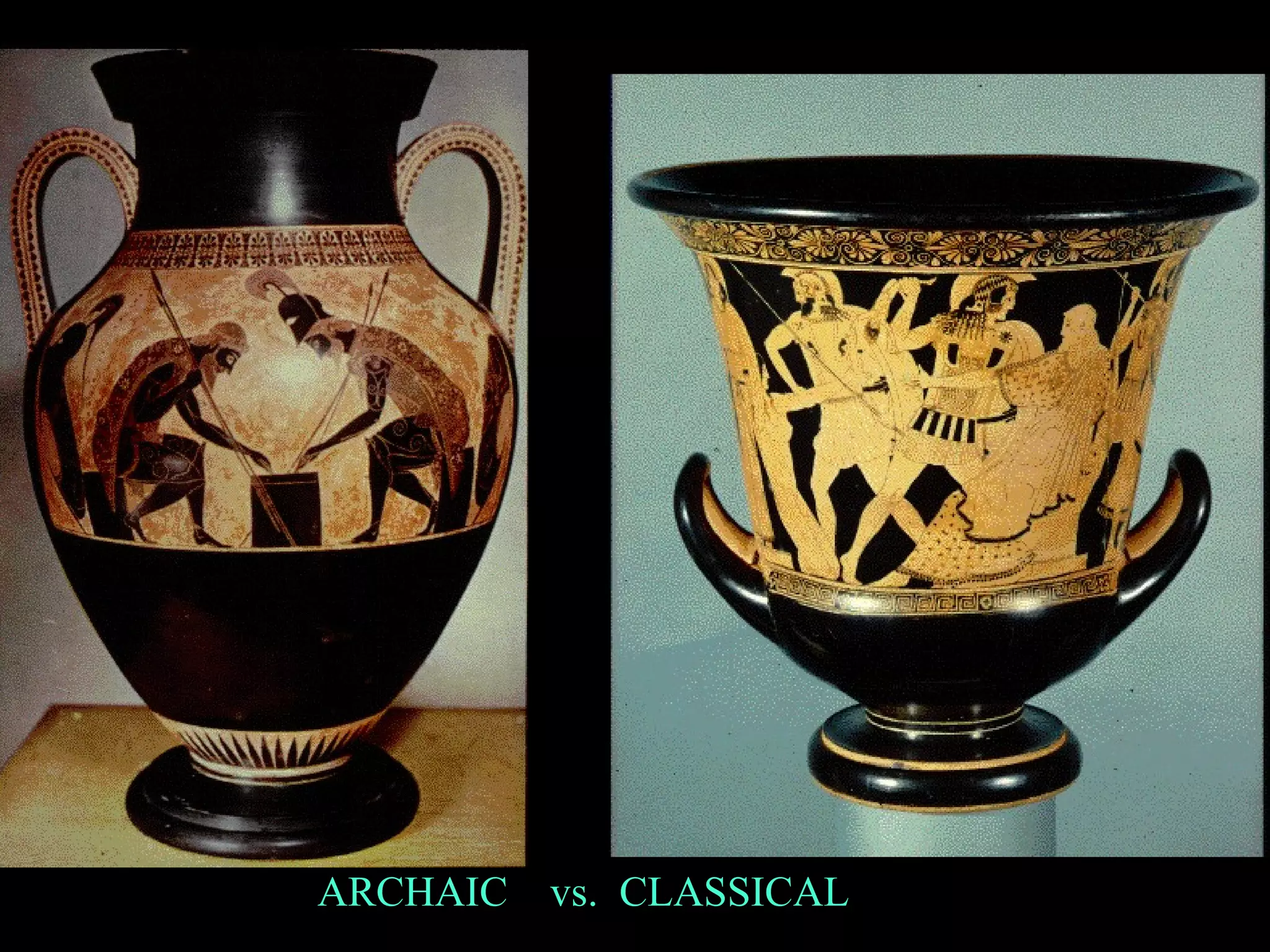 ARCHAIC vs. CLASSICAL
 