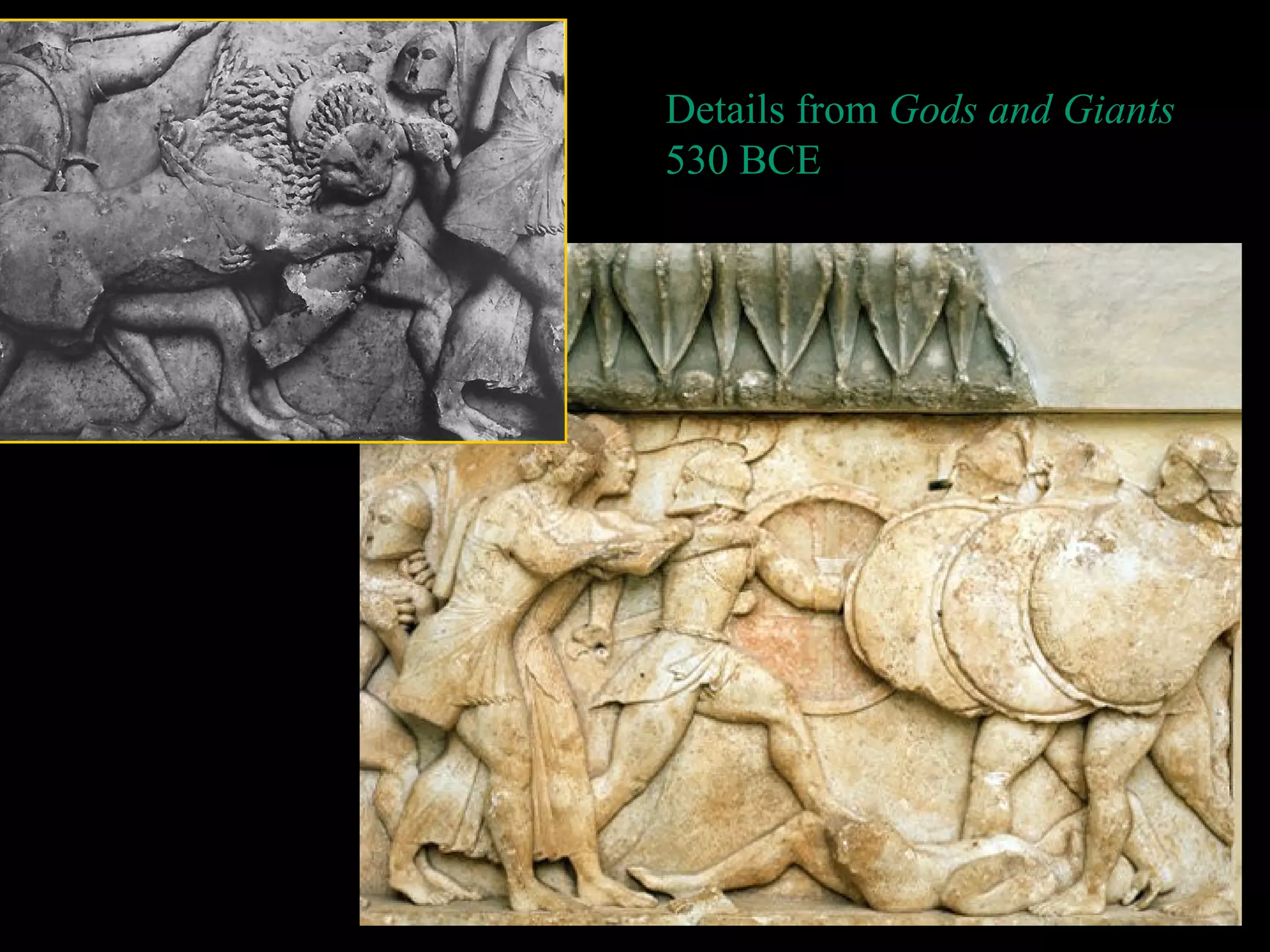 Details from Gods and Giants
530 BCE
 