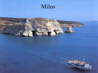 Milos
 