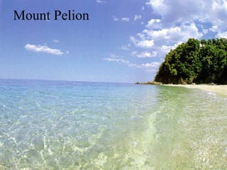 Mount Pelion
 