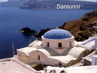 Santorini
 