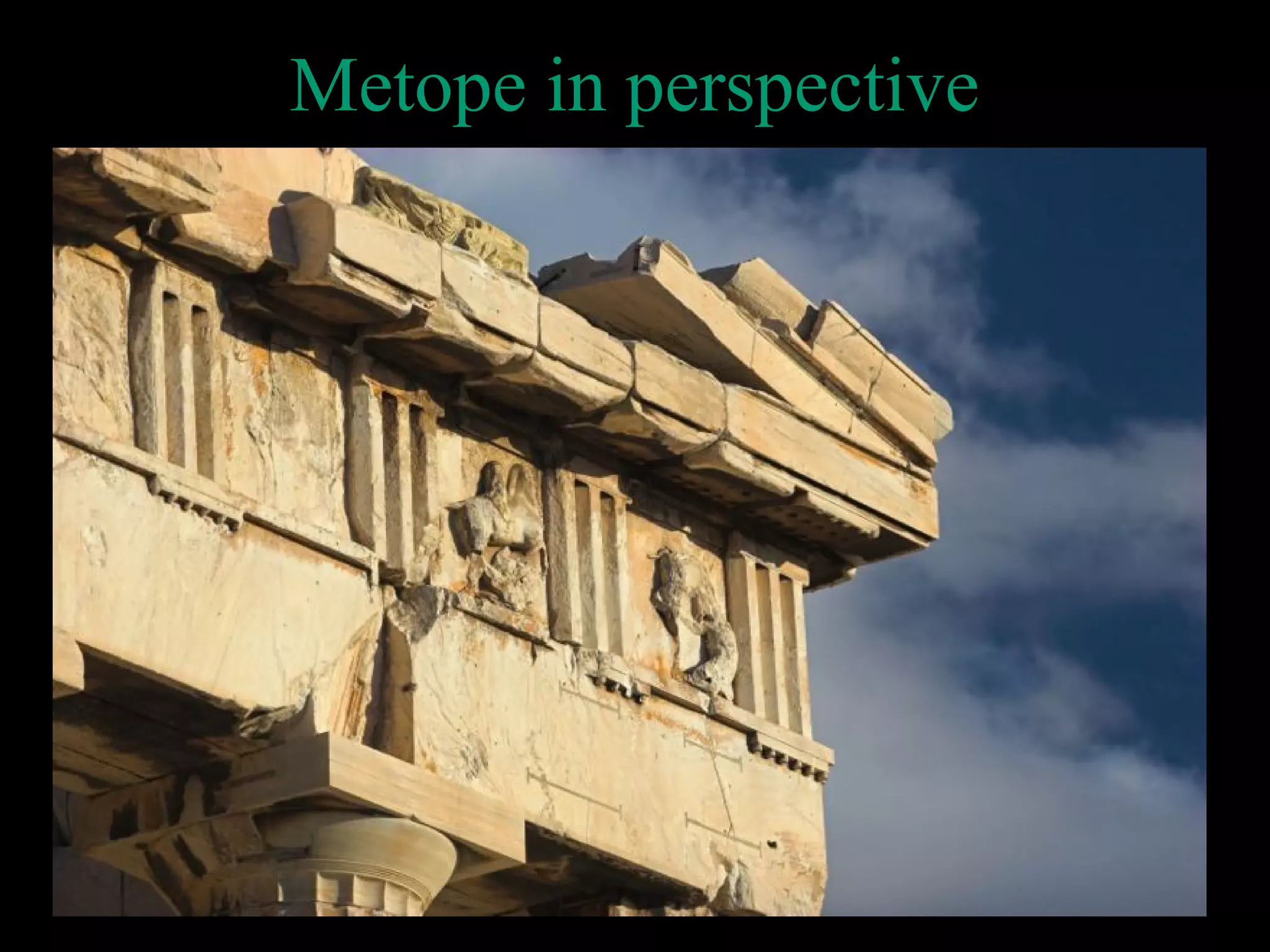 Metope in perspective
 