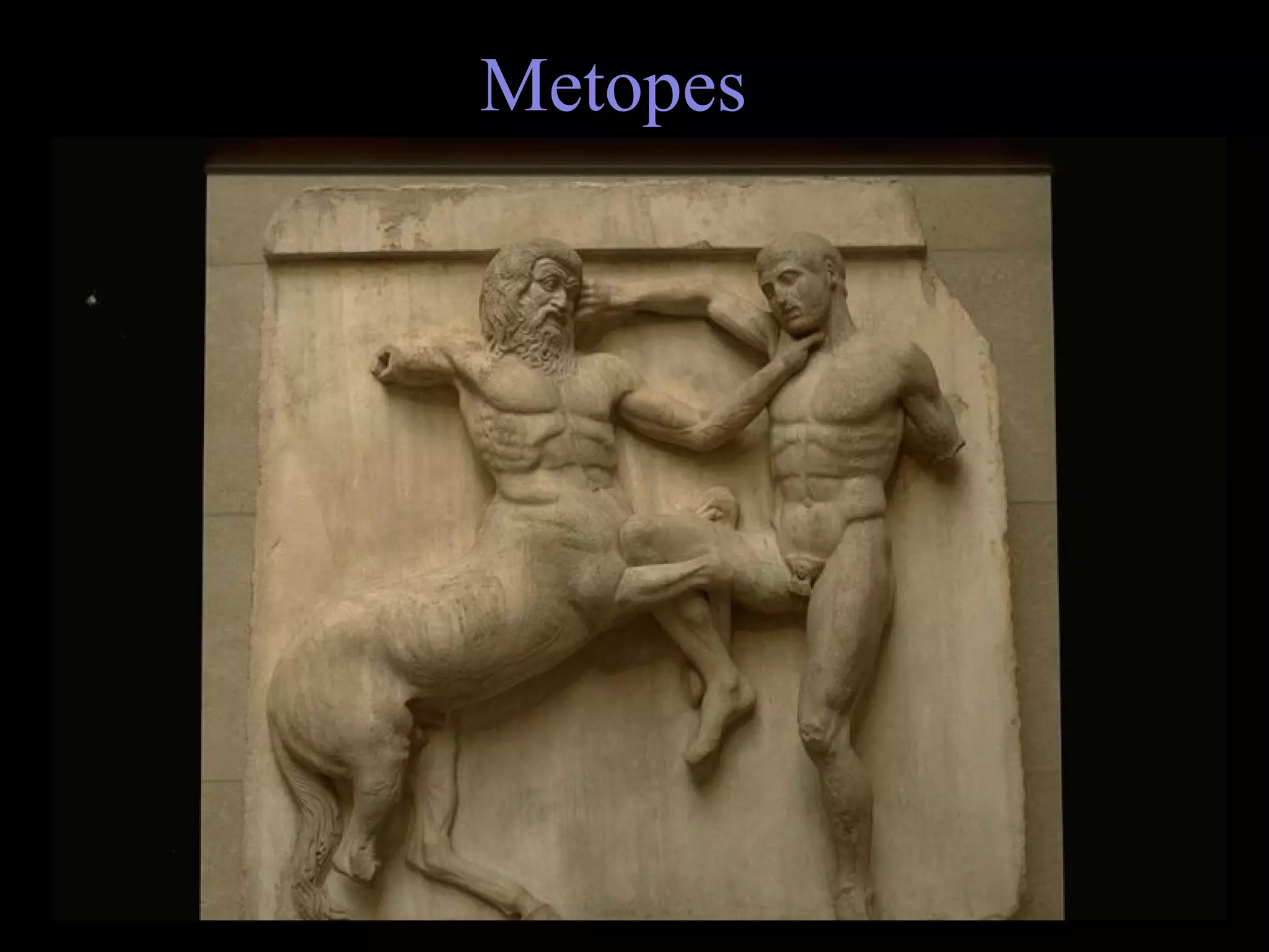 Metopes
 
