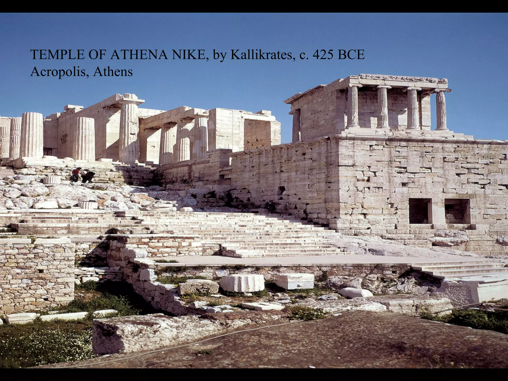 TEMPLE OF ATHENA NIKE, by Kallikrates, c. 425 BCE
Acropolis, Athens
 