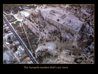 The Acropolis (modern bird’s eye view)
 
