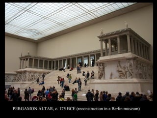 PERGAMON ALTAR, c. 175 BCE (reconstruction in a Berlin museum)
 