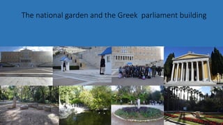 The national garden and the Greek parliament building
 