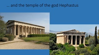 … and the temple of the god Hephastus
 