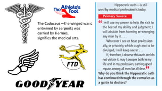 The Caduceus—the winged wand 
entwined by serpents was 
carried by Hermes, 
signifies the medical arts. 
 