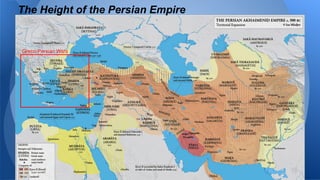Here comes Persia
The Height of the Persian Empire
 