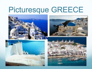 Picturesque GREECE
 