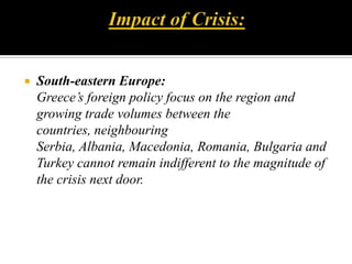 The Boom in the Market!Greece borrowed heavily in international capital markets to fund government budget and current account deficits.Accumulated high levels of debt during the decade before the crisis, when capital markets were highly liquid.