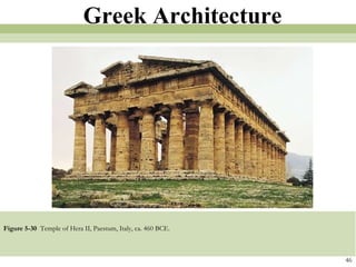 Figure 5-30   Temple of Hera II, Paestum, Italy, ca. 460 BCE.  46 Greek Architecture 