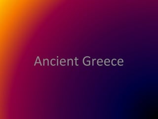 Ancient Greece 
 