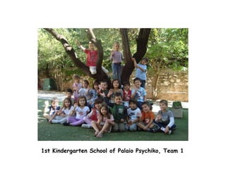 1st Kindergarten School of PalaioPsychiko, Team 1  