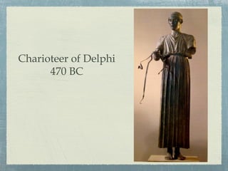 Charioteer of Delphi
470 BC
 
