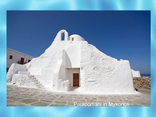 Paraportiani in Mykonos
 