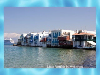 Little Venice in Mykonos
 