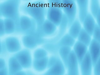 Ancient History
 