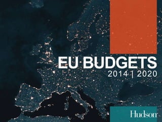 EU BUDGETS 
2014 | 2020 
 