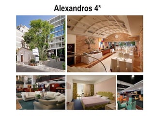 Alexandros 4*
 