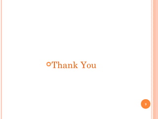 Thank You
9
 