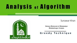 Sunawar Khan
Islamia University of Bahawalpur
Bahawalnagar Campus
Analysis o f Algorithm
 