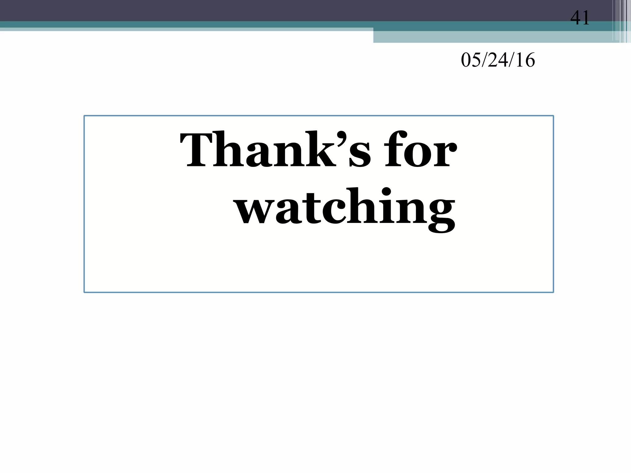 05/24/16
Thank’s for
watching
41
 