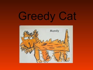 Greedy Cat 