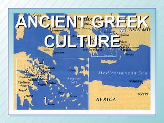 ANCIENT GREEK CULTURE 