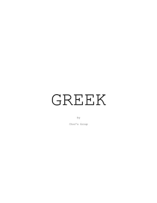 GREEK
by
Choo’s Group
 