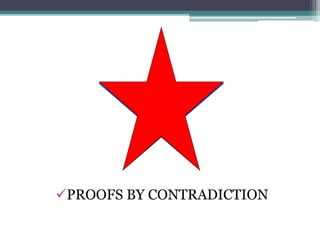 PROOFS BY CONTRADICTION
 