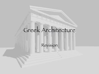 Greek Architecture Revision 
