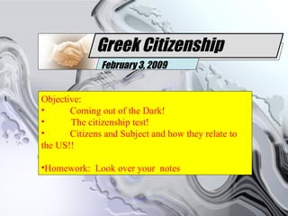 Greek Citizenship February 3, 2009 ,[object Object],[object Object],[object Object],[object Object],[object Object],                                                                                                                                                                                     