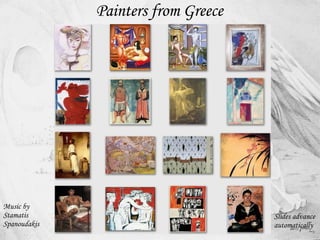 Painters from Greece  Music by Stamatis Spanoudakis  Slides advance automatically 