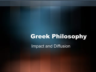 Greek Philosophy Impact and Diffusion 