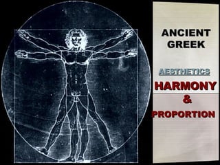 HARMONY  & PROPORTION   ANCIENT GREEK AESTHETICS   