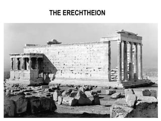 THE ERECHTHEION
 