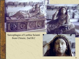 . Sarcophagus of Larthia Seianti from Chiuisi, 2nd B.C 