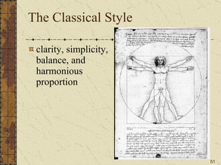The Classical Style  clarity, simplicity,  balance, and harmonious  proportion  