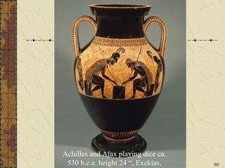 © Achilles and Ajax playing dice ca. 530 b.c.e. height 24 “, Exekias, 